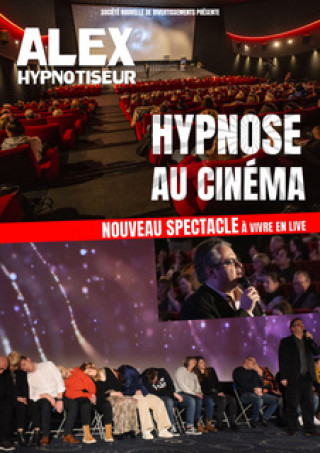 ALEX VOUS HYPNOSE - NOUVEAU SPECTACLE
