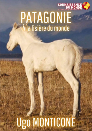 PATAGONIES A LA LISIERE DU MONDE