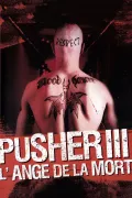Pusher 3 - L'ange de la mort