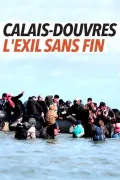 Calais-Douvres, l'exil sans fin