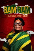Film - Bam Bam: The Sister Nancy Story