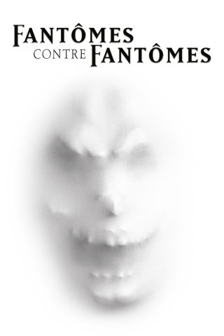 FANTÔMES CONTRE FANTÔMES