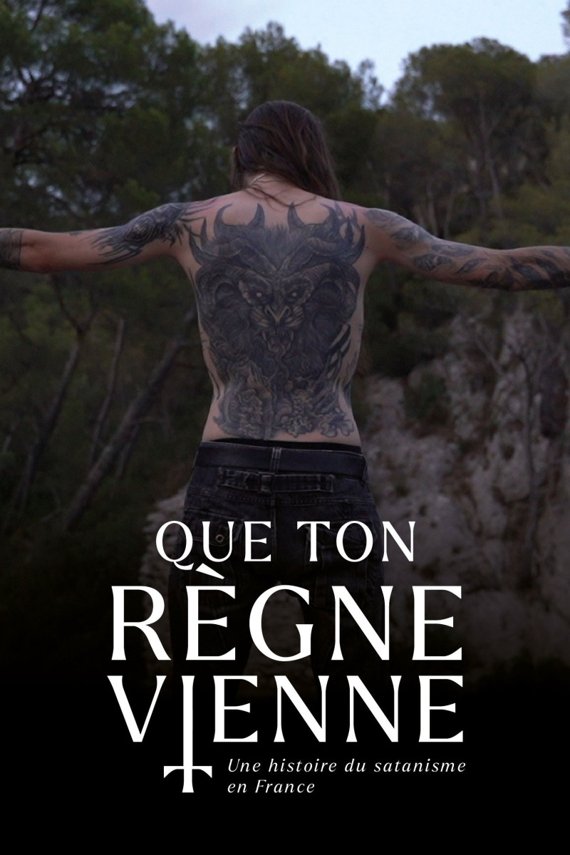 Affiche du film Que Ton Règne Vienne - Une histoire du satanisme en France
